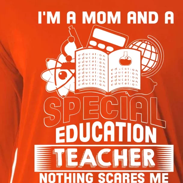 I'm A Mom And A Special Education Teacher Teacher's Mom Gift Cooling Performance Long Sleeve Crew