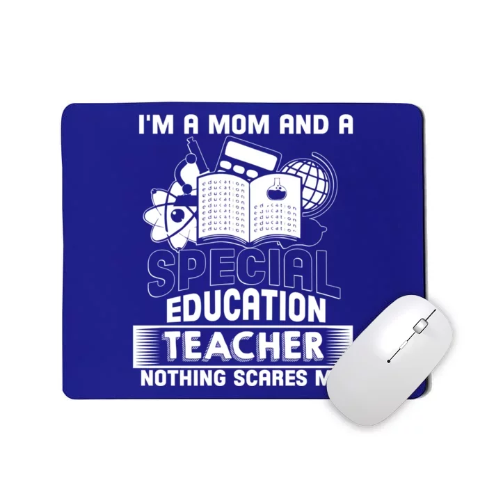 I'm A Mom And A Special Education Teacher Teacher's Mom Gift Mousepad