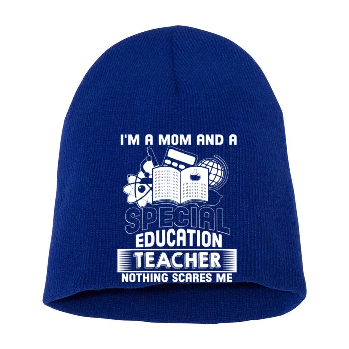 I'm A Mom And A Special Education Teacher Teacher's Mom Gift Short Acrylic Beanie