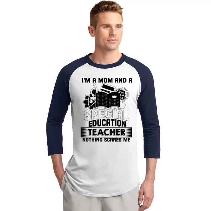 I'm A Mom And A Special Education Teacher Teacher's Mom Gift Baseball Sleeve Shirt