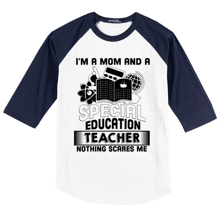 I'm A Mom And A Special Education Teacher Teacher's Mom Gift Baseball Sleeve Shirt