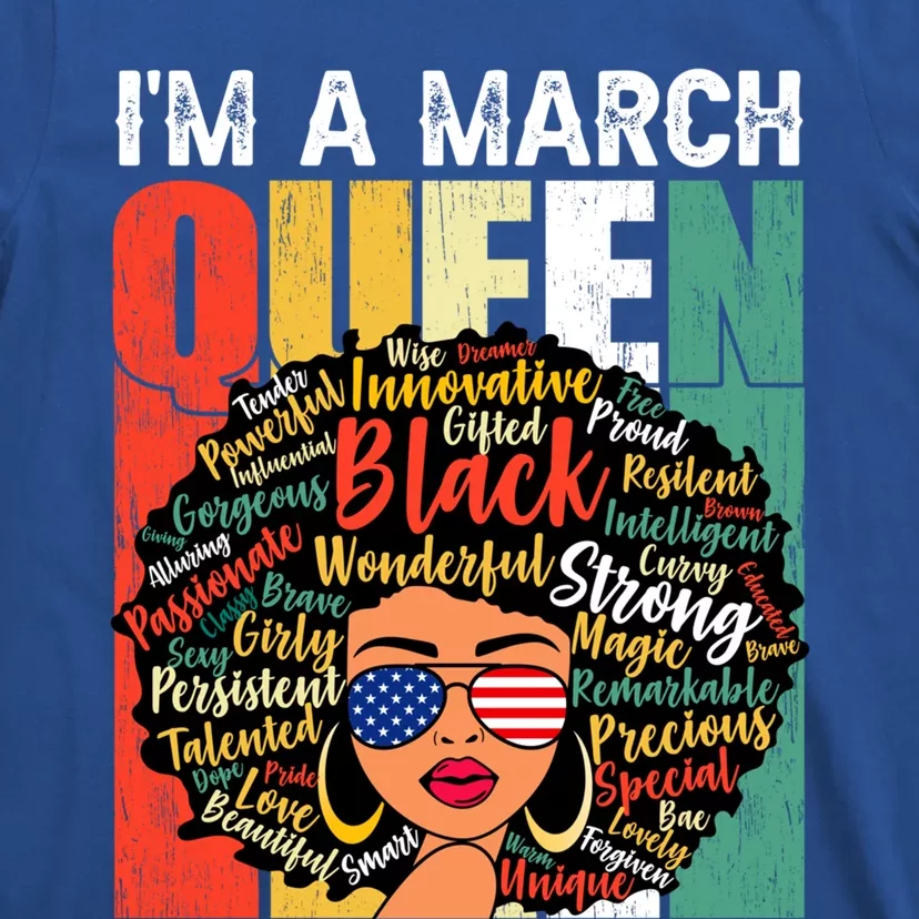 I'm A March Queen Proud Juneteenth Melanin Black History Cool Gift T-Shirt