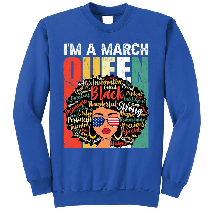 I'm A March Queen Proud Juneteenth Melanin Black History Cool Gift Tall Sweatshirt