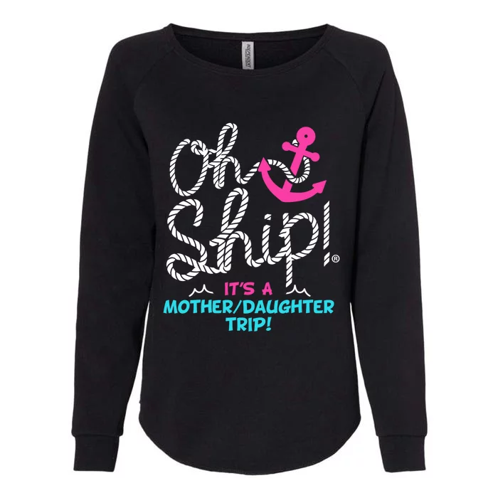 ItS A Mother Daughter Trip Cruise Womens California Wash Sweatshirt