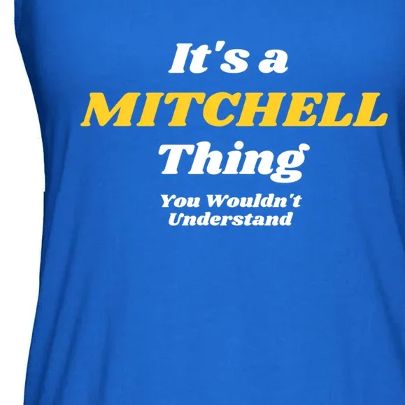 Its A Mitchell Thing You Wouldnt Understand Family Name Funny Gift Ladies Essential Flowy Tank