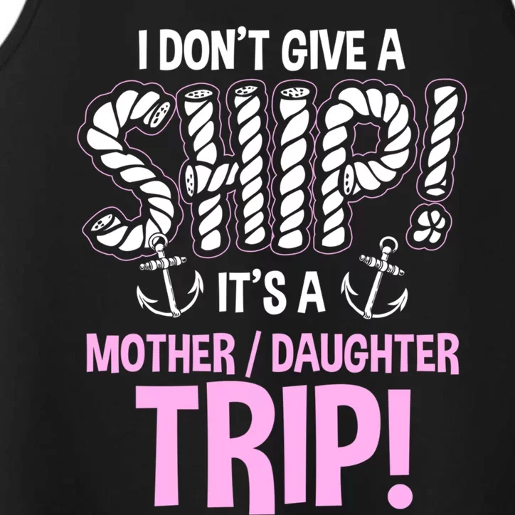 It's A Mother Daughter Trip Cruise Ship Wear Meaningful Gift Performance Tank