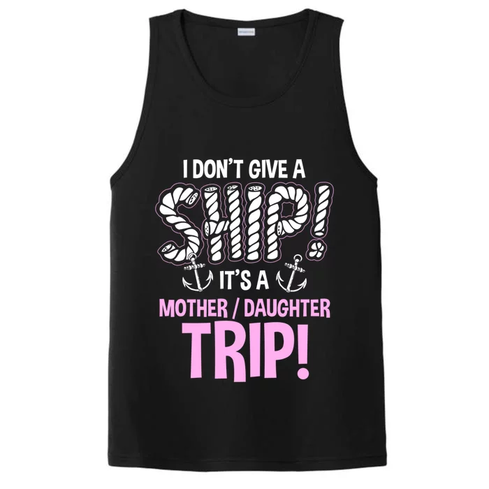 It's A Mother Daughter Trip Cruise Ship Wear Meaningful Gift Performance Tank