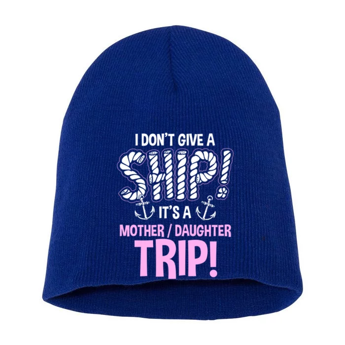 It's A Mother Daughter Trip Cruise Ship Wear Meaningful Gift Short Acrylic Beanie