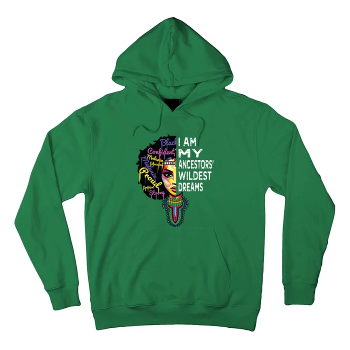 I Am My Ancestors Wildest Dreams Black History Month Hoodie