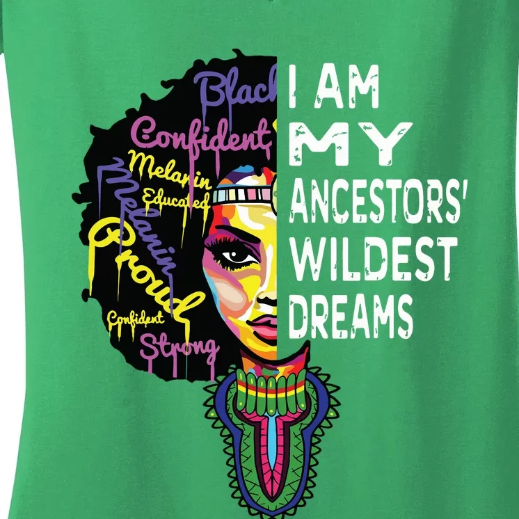 I Am My Ancestors Wildest Dreams Black History Month Women's V-Neck T-Shirt