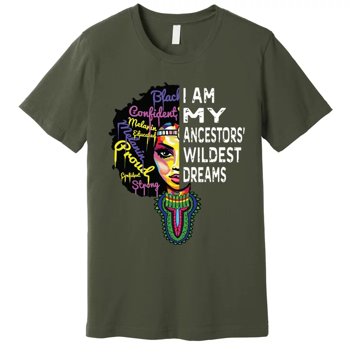 I Am My Ancestors Wildest Dreams Black History Month Premium T-Shirt