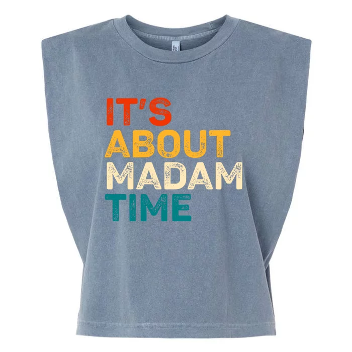 ItS About Madam Time Kamala Harris 2024 Garment-Dyed Women's Muscle Tee