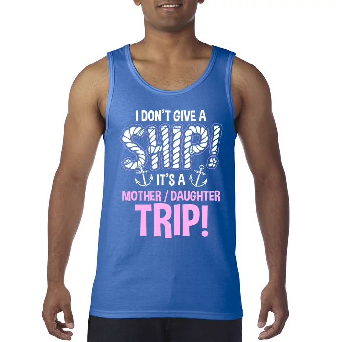 Its A Mother Daughter Trip Cruise Ship Wear Gift Tank Top