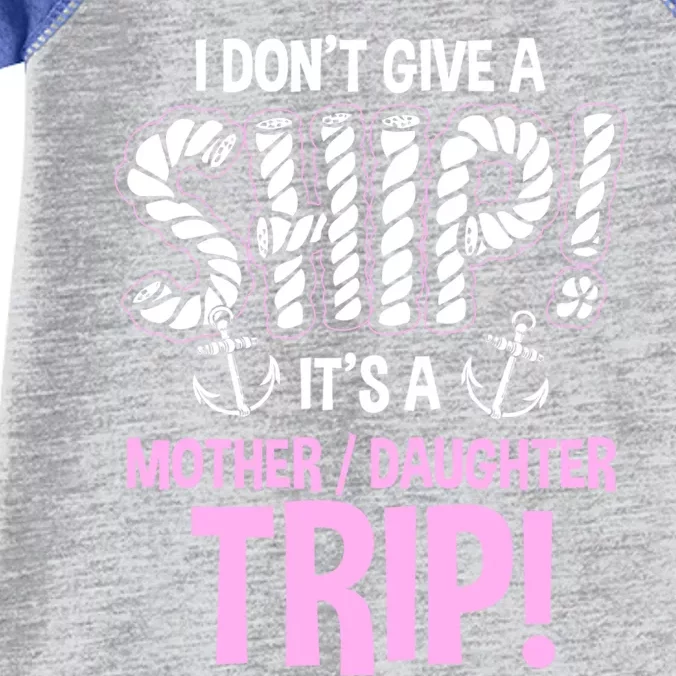 Its A Mother Daughter Trip Cruise Ship Wear Gift Infant Baby Jersey Bodysuit