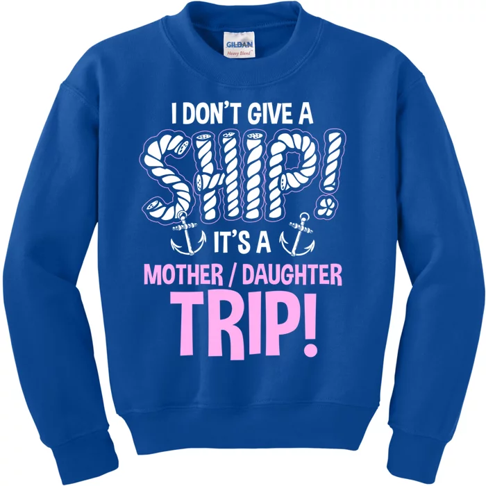 Its A Mother Daughter Trip Cruise Ship Wear Gift Kids Sweatshirt