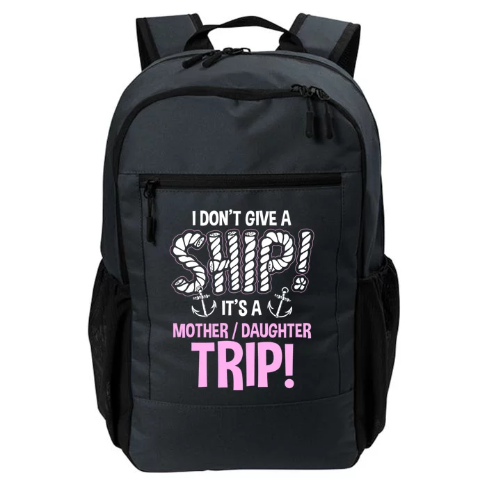 Its A Mother Daughter Trip Cruise Ship Wear Gift Daily Commute Backpack