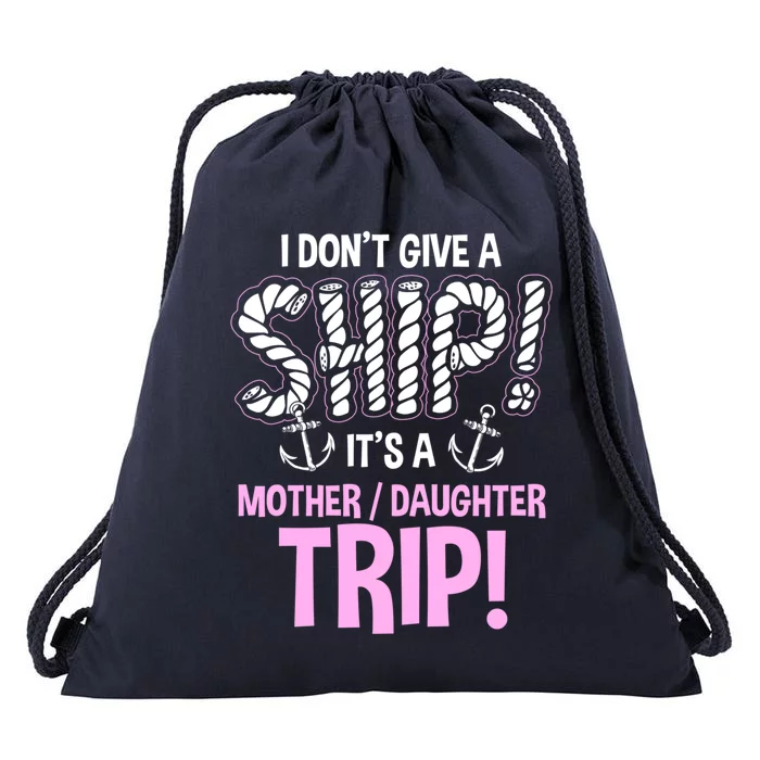 Its A Mother Daughter Trip Cruise Ship Wear Gift Drawstring Bag