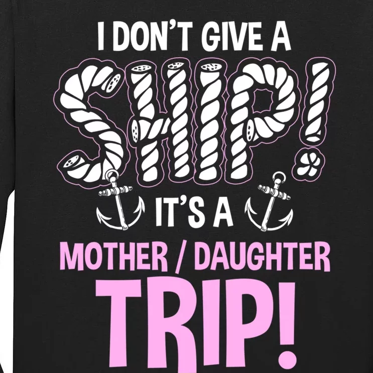 ItS A Mother Daughter Trip Cruise Ship Wear Tall Long Sleeve T-Shirt