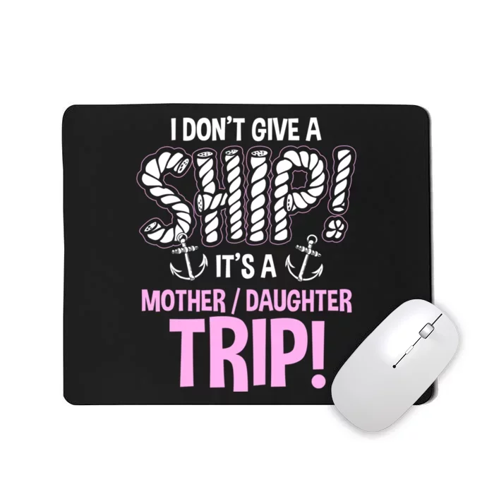 ItS A Mother Daughter Trip Cruise Ship Wear Mousepad