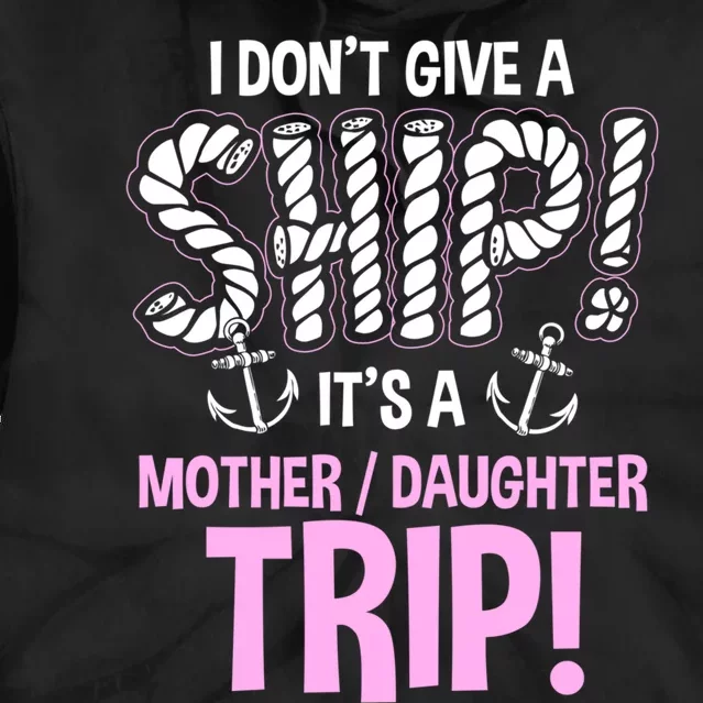 ItS A Mother Daughter Trip Cruise Ship Wear Tie Dye Hoodie