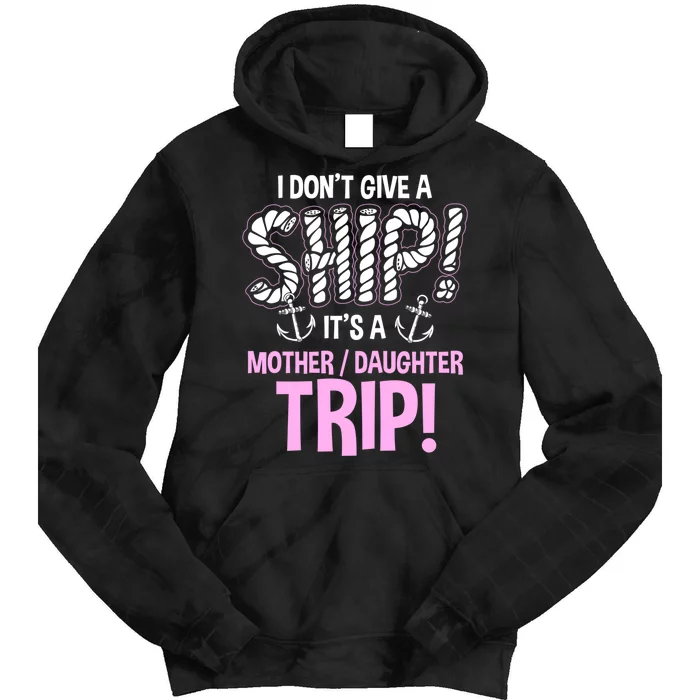 ItS A Mother Daughter Trip Cruise Ship Wear Tie Dye Hoodie