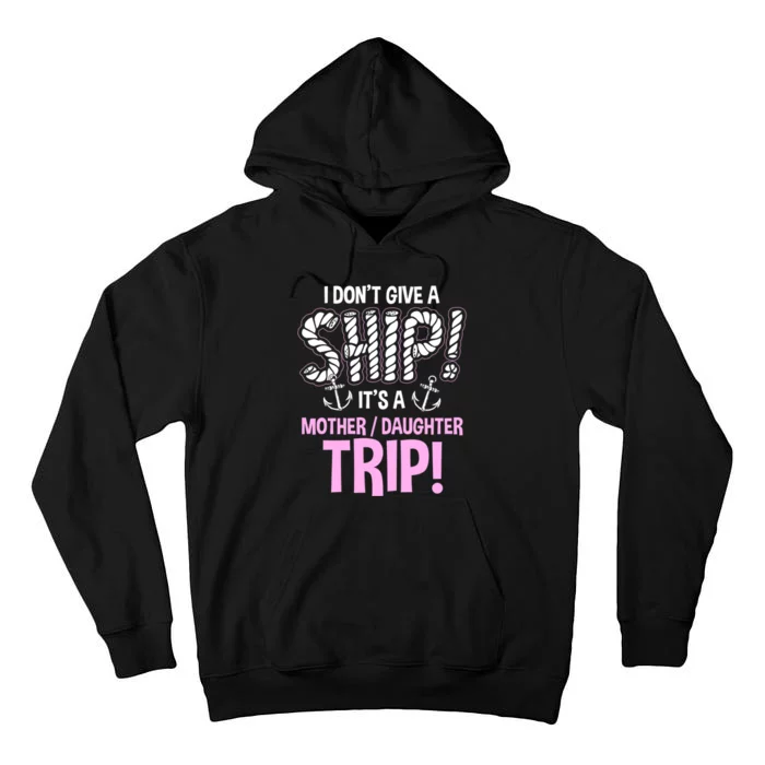 ItS A Mother Daughter Trip Cruise Ship Wear Tall Hoodie