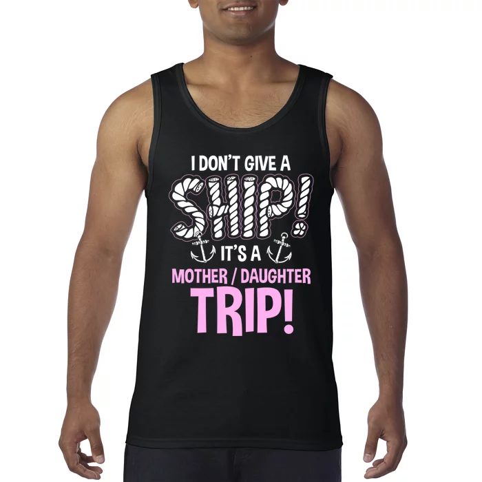 ItS A Mother Daughter Trip Cruise Ship Wear Tank Top