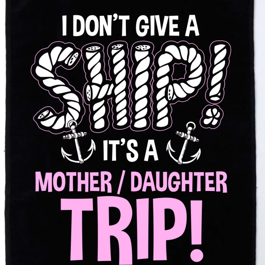 ItS A Mother Daughter Trip Cruise Ship Wear Platinum Collection Golf Towel