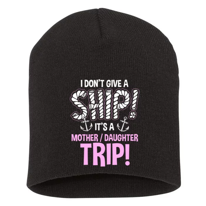 ItS A Mother Daughter Trip Cruise Ship Wear Short Acrylic Beanie