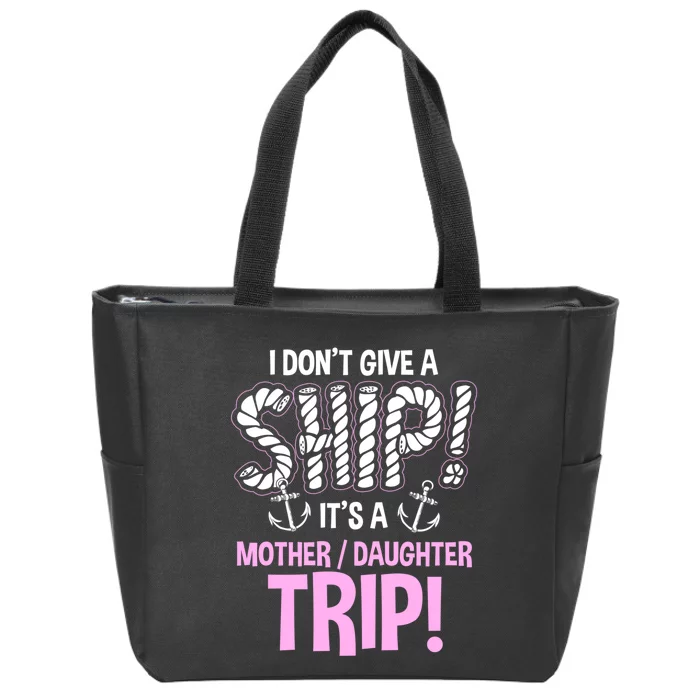 ItS A Mother Daughter Trip Cruise Ship Wear Zip Tote Bag