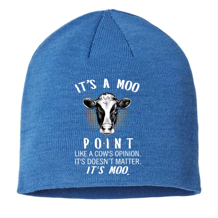 Its A Moo P O I N T Like A Cows Opinion Its Doesnt Funny Gift 8 1/2in Sustainable Knit Beanie