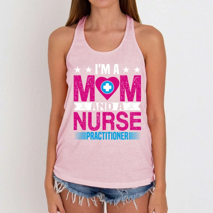 IM A Mom And A Nurse Practitioner Funny Np Nurse Mom Gift Women's Knotted Racerback Tank