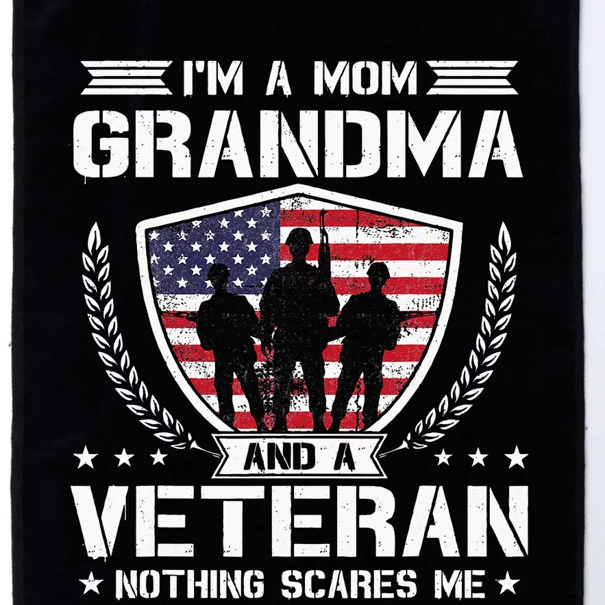 Im A Mom Grandma And A Veteran Nothing Scares Me Platinum Collection Golf Towel