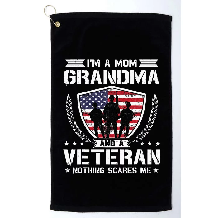 Im A Mom Grandma And A Veteran Nothing Scares Me Platinum Collection Golf Towel