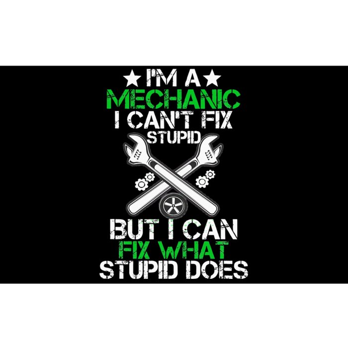 I'm A Mechanic I Can't Fix Stupid Car Mechanic Auto Mechanic Bumper Sticker