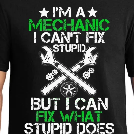 I'm A Mechanic I Can't Fix Stupid Car Mechanic Auto Mechanic Pajama Set