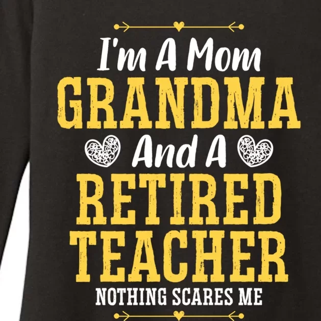 I'm A Mom Grandma And A Retired Teacher Nothing Scares Me Gift Womens CVC Long Sleeve Shirt