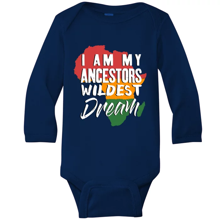 I Am My Ancestors Wildest Dream Gift Black History Month Meaningful Gift Baby Long Sleeve Bodysuit