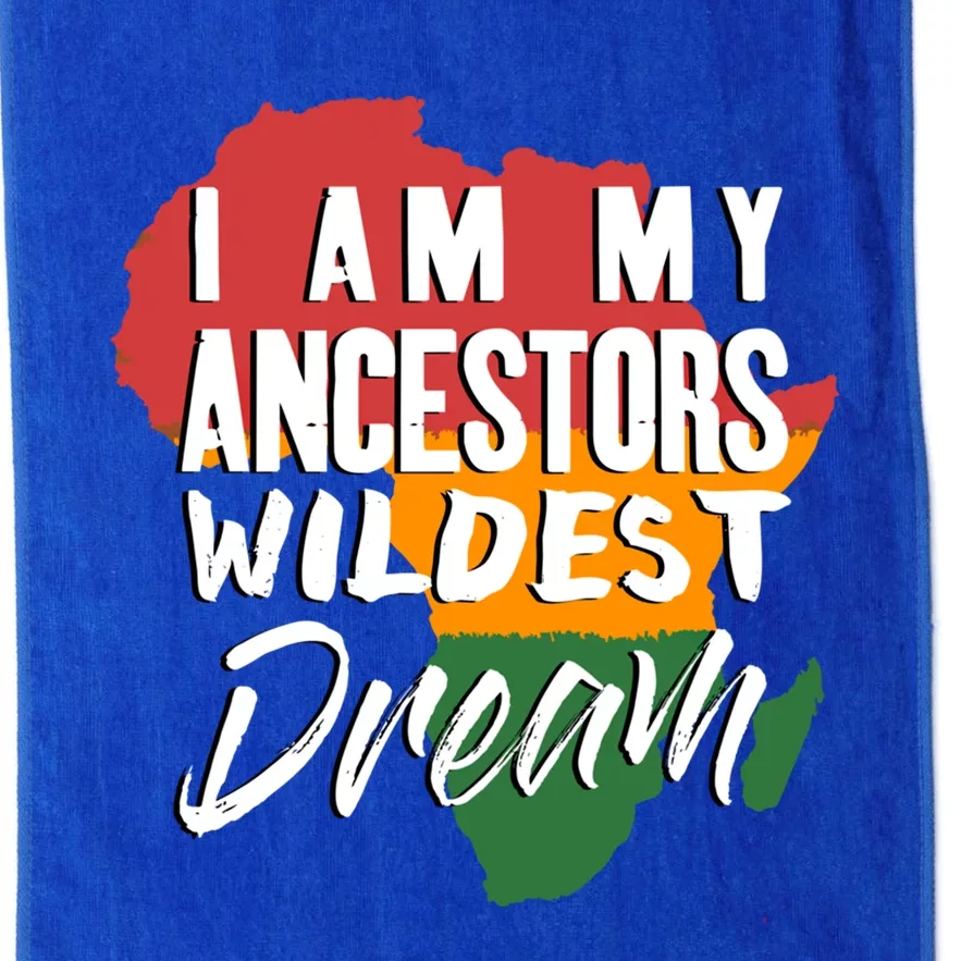 I Am My Ancestors Wildest Dream Gift Black History Month Meaningful Gift Platinum Collection Golf Towel