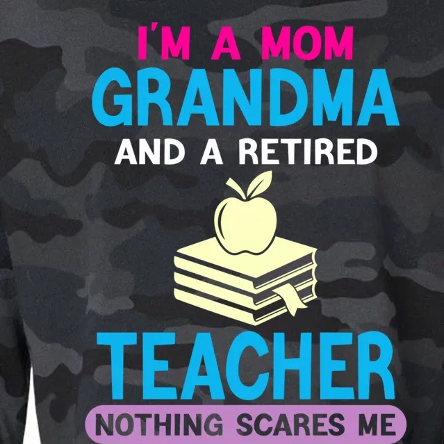 Im A Mom Grandma And A Retired Teacher Grandma Teachers Gift Cropped Pullover Crew