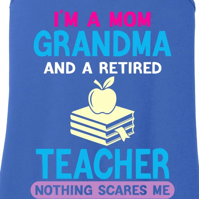 Im A Mom Grandma And A Retired Teacher Grandma Teachers Gift Ladies Essential Tank