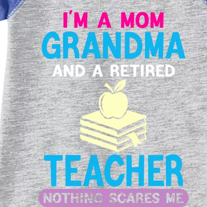 Im A Mom Grandma And A Retired Teacher Grandma Teachers Gift Infant Baby Jersey Bodysuit