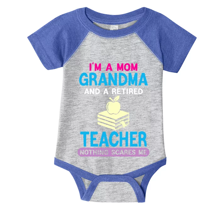 Im A Mom Grandma And A Retired Teacher Grandma Teachers Gift Infant Baby Jersey Bodysuit