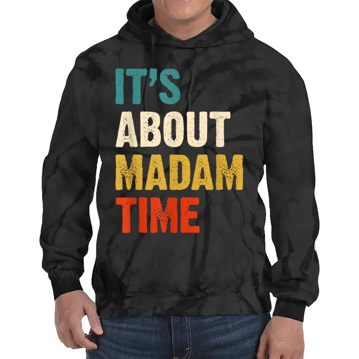 ItS About Madam Time Tie Dye Hoodie