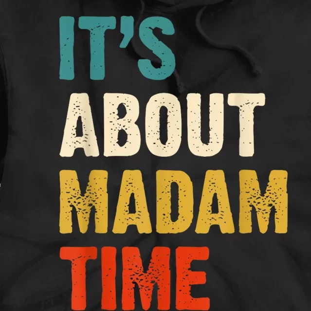 ItS About Madam Time Tie Dye Hoodie