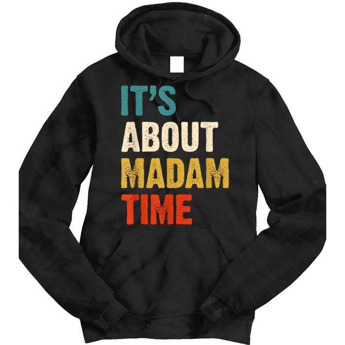 ItS About Madam Time Tie Dye Hoodie