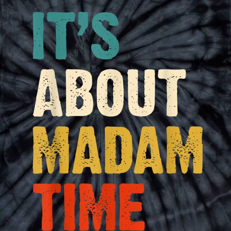 ItS About Madam Time Tie-Dye T-Shirt