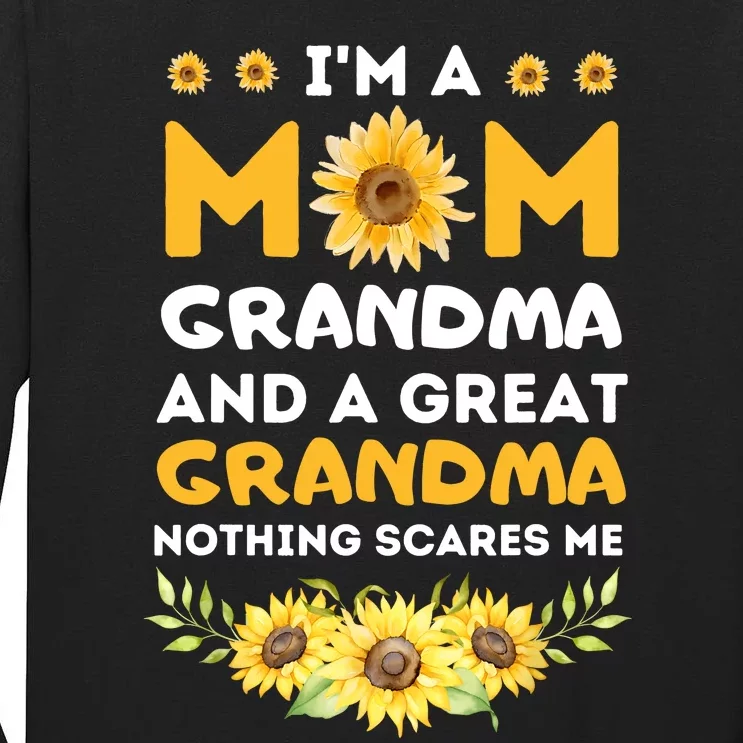 Im A Mom Grandma Great Nothing Scares Me Mothers Day Tall Long Sleeve T-Shirt