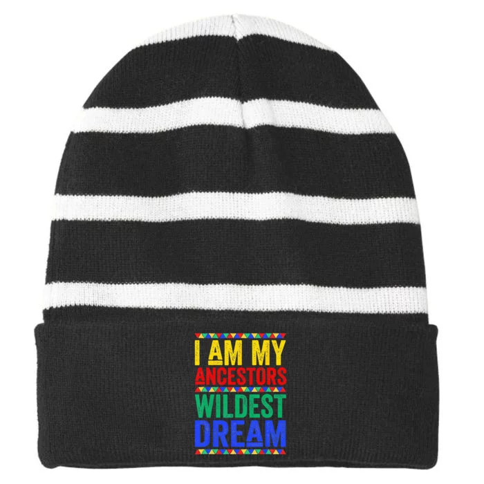 I Am My Ancestors Wildest Dream Juneteenth Black History Striped Beanie with Solid Band