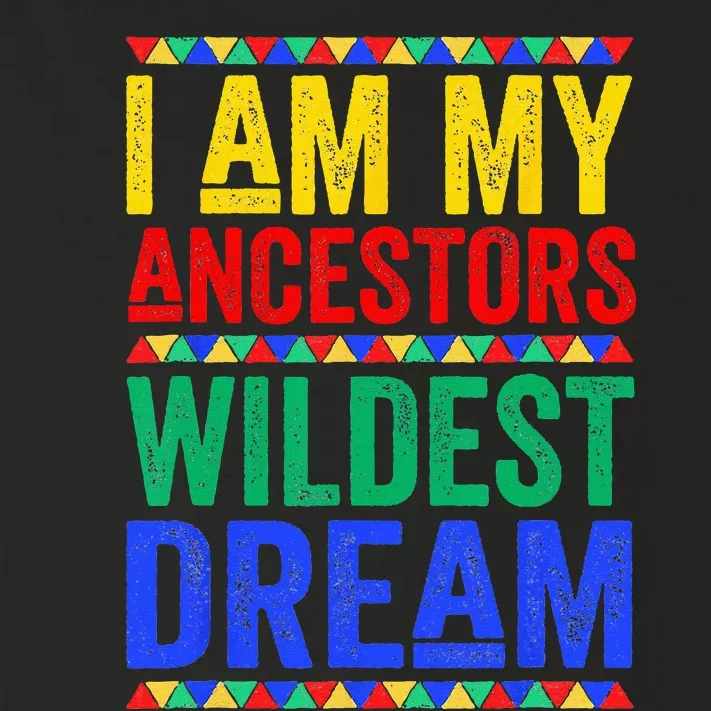 I Am My Ancestors Wildest Dream Juneteenth Black History Toddler Long Sleeve Shirt